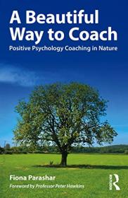 [ CourseMega com ] A Beautiful Way to Coach - Positive Psychology Coaching in Nature