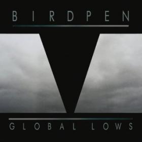Birdpen-Global Lows (2012) 320Kbit(mp3) DMT