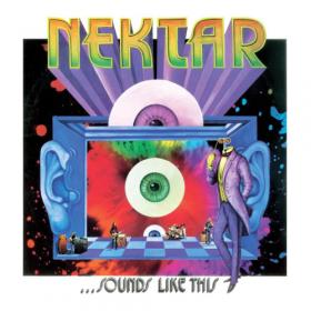 Nektar - 1973 -    Sounds Like This (Remastered & Expanded Edition 2CD) 2022 [Flac]