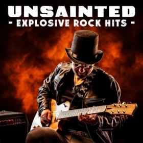 VA - 2022 - Unsainted - Explosive Rock Hits (FLAC)