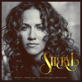 Sheryl Crow - Sheryl_ Music From The Feature Documentary (2022) FLAC [PMEDIA] ⭐️