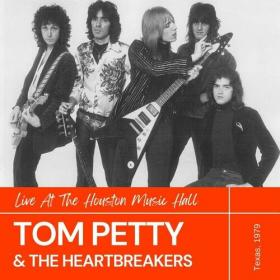 Tom Petty And The Heartbreakers - Live At The Houston Music Hall, Texas, 1979 (2022) Mp3 320kbps [PMEDIA] ⭐️