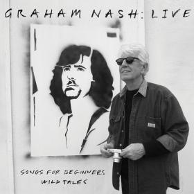 (2022) Graham Nash - Live-Songs for Beginners ∕ WildTales [FLAC]