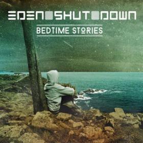 Eden Shut Down - 2022 - Bedtime Stories