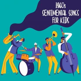 Various Artists - 1960's Sentimental Songs For Kids (2022) Mp3 320kbps [PMEDIA] ⭐️