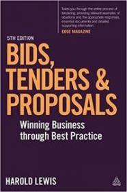 Bids, Tenders and Proposals - Winning Business Through Best Practice, 5th edition