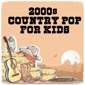 Various Artists - 2000's Country Pop For Kids (2022) Mp3 320kbps [PMEDIA] ⭐️