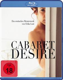 Cabaret Desire 2011 720p BluRay x264 DTS-HDChina [PublicHD]