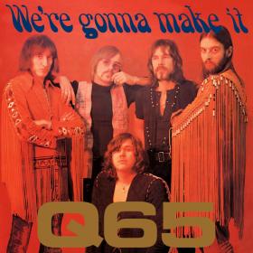 Q65 - We're Gonna Make It (Expanded Edition) (1971) [2020]⭐FLAC