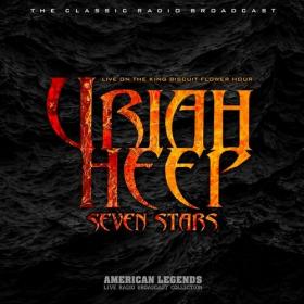 Uriah Heep - Uriah Heep Live On The King Biscuit Flower Hour_ Seven Stars (2022) Mp3 320kbps [PMEDIA] ⭐️