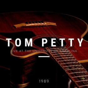 Tom Petty - Tom Petty Live At The University Of Carolina, 1989 (2022) Mp3 320kbps [PMEDIA] ⭐️