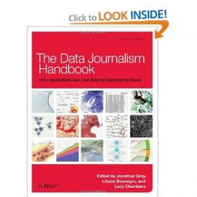 The Data Journalism Handbook - Attracted scores of contributors since the European Journalism Centre