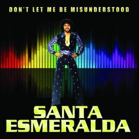 Santa Esmeralda - Don't Let Me Be Misunderstood (2015 Pop) [Flac 16-44]