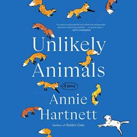 Annie Hartnett - 2022 - Unlikely Animals (Fiction)