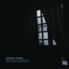 Sunset Sons - Too Many Humans, Not Enough Souls (2022) Mp3 320kbps [PMEDIA] ⭐️