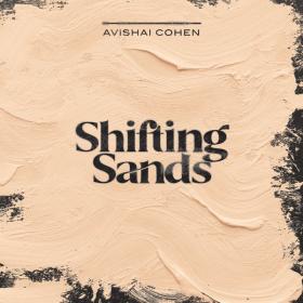 Avishai Cohen - Shifting Sands (2022) [24Bit-96kHz] FLAC [PMEDIA] ⭐️