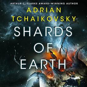 Adrian Tchaikovsky - 2021 - Shards of Earth - The Final Architecture, Book 1 (Sci-Fi)