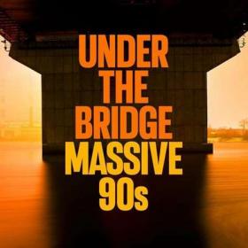 Under the Bridge - Massive 90's (2022)
