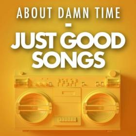 Various Artists - About Damn Time - Just Good Songs (2022) Mp3 320kbps [PMEDIA] ⭐️