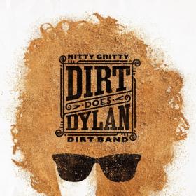 The Nitty Gritty Dirt Band - Dirt Does Dylan (2022) [24Bit 96kHz] FLAC [PMEDIA] ⭐️