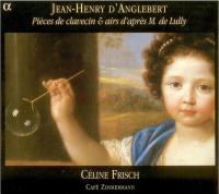 D'Anglebert - Pieces de Clavecin & Airs apres M  de Lully, Celine Frisch (2005) [FLAC]