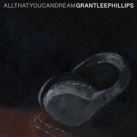 Grant-Lee Phillips - All That You Can Dream (2022) Mp3 320kbps [PMEDIA] ⭐️