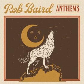 Rob Baird - Anthems (2022) Mp3 320kbps [PMEDIA] ⭐️