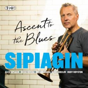 Alex Sipiagin - Ascent to the Blues (2022) Mp3 320kbps [PMEDIA] ⭐️
