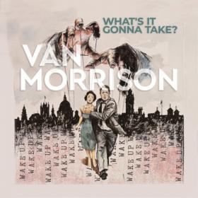 Van Morrison - 2022 - What’s It Gonna Take (24bit-96kHz)