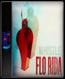 Flo Rida - Whistle HD 720P ESubs NimitMak SilverRG