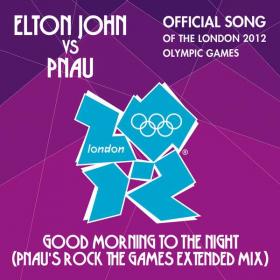 Elton John vs  Pnau - Good Morning to the Night (Pnauâ€™s Rock the Games Extended Mix) [Single] [2012]- Sebastian[Ub3r]