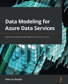 Data Modeling for Azure Data Services - Implement professional data design and structures in Azure (True PDF)