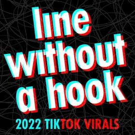 Various Artists - Line Without a Hook - 2022 TikTok Virals (2022) Mp3 320kbps [PMEDIA] ⭐️