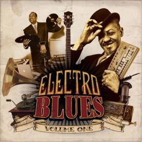 Various Artists - Electro Blues, Vol  1 (2013 Electro Blues) [Flac 16-44]