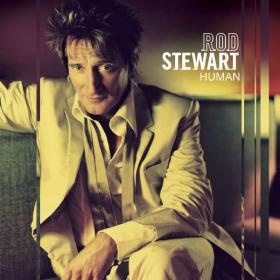 Rod Stewart - Human (Expanded Edition) (2001 Pop Rock) [Flac 16-44]