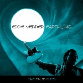 Eddie Vedder - Earthling Expansion_ The Calm Cuts (2022) Mp3 320kbps [PMEDIA] ⭐️