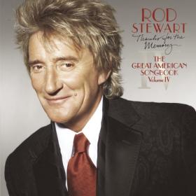 Rod Stewart - Thanks For The Memory    The Great American Songbook Vol  IV (2005 Pop Rock) [Flac 16-44]