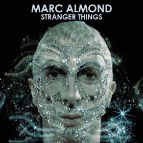Marc Almond - Stranger Things  (Expanded Edition) (2022) [16Bit-44.1kHz] FLAC [PMEDIA] ⭐️