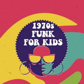 1970's Funk For Kids (2022)