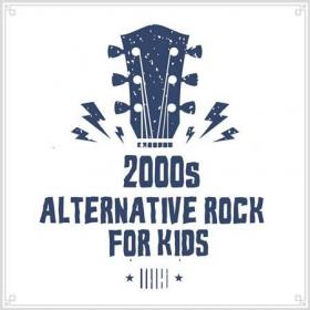 2000's Alternative Rock For Kids (2022)