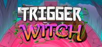 Trigger.Witch