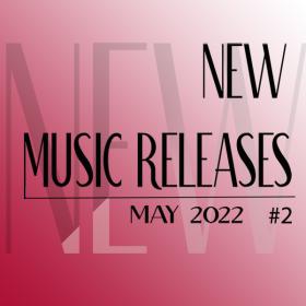 New Music Releases May 2022 no  2