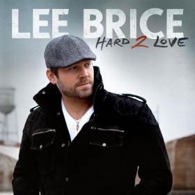 Lee Brice - Hard 2 Love  [2012]