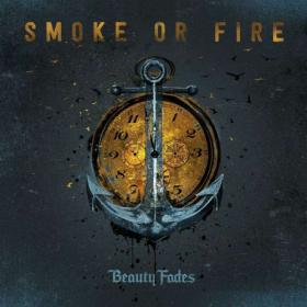 Smoke Or Fire - 2022 - Beauty Fades (FLAC)