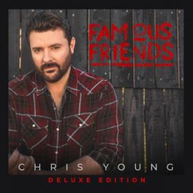 Chris Young - Famous Friends (Deluxe Edition) (2022) Mp3 320kbps [PMEDIA] ⭐️