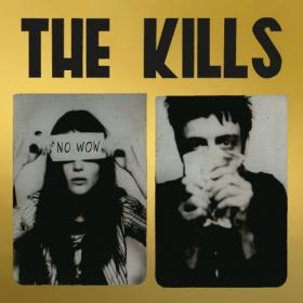 The Kills - No Wow (The Tchad Blake Mix) (2022) Mp3 320kbps [PMEDIA] ⭐️