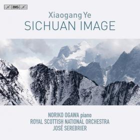 The Royal Scottish National Orchestra - Xiaogang Ye Sichuan Image (2022) [24Bit-192kHz] FLAC [PMEDIA] ⭐️