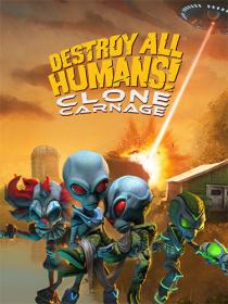 Destroy All Humans - Clone Carnage [FitGirl Repack]