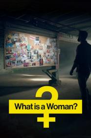 What Is A Woman (2022) [720p] [WEBRip] [YTS]