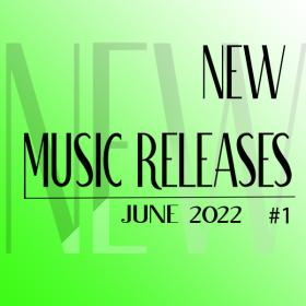 New Music Releases June 2022 no  1
